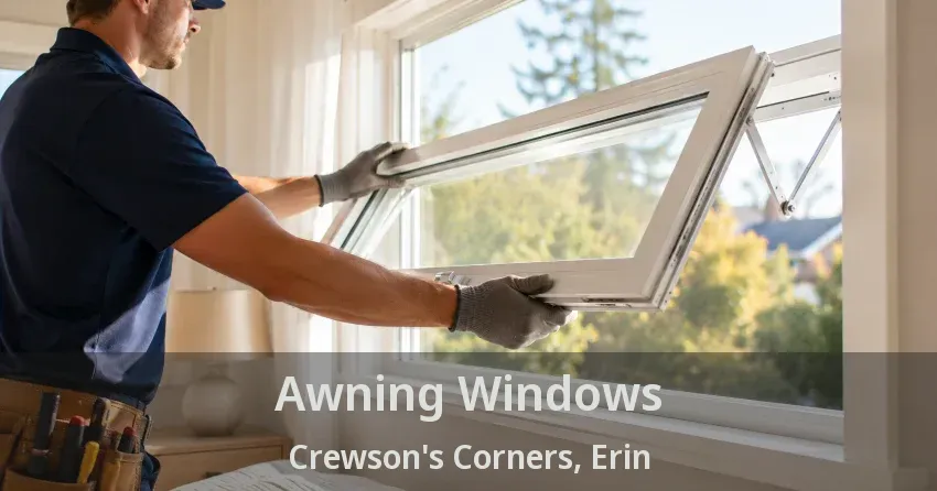 Awning Windows Crewson's Corners, Erin - ON