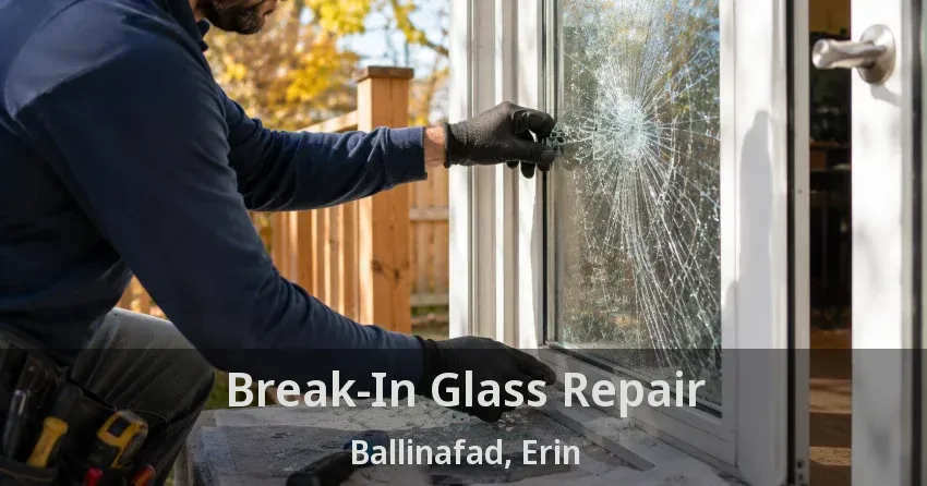 Break-In Glass Repair Ballinafad, Erin - ON