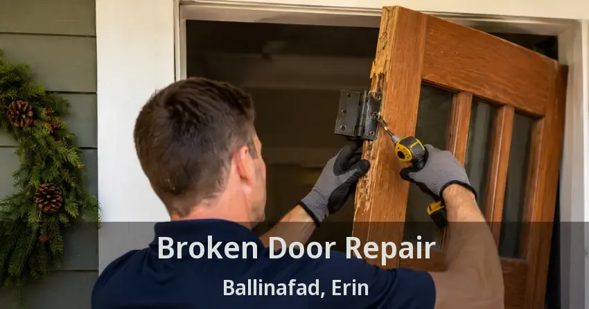 Broken Door Repair Ballinafad, Erin - ON