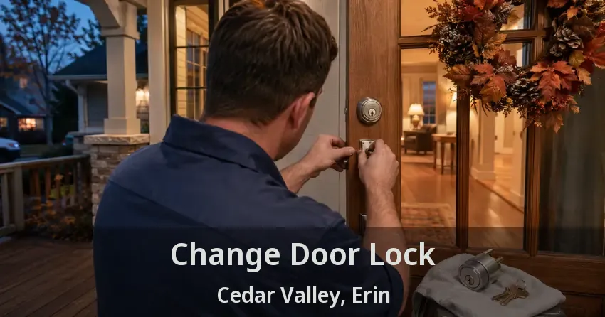 Change Door Lock Cedar Valley, Erin - ON