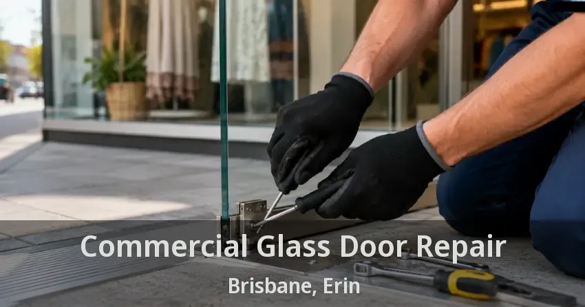 Commercial Glass Door Repair Brisbane, Erin - ON