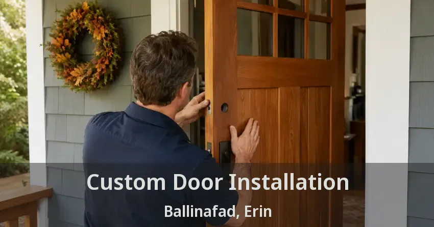 Custom Door Installation Ballinafad, Erin - ON