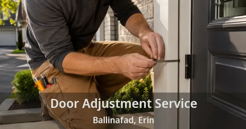 Door Adjustment Service Ballinafad, Erin - ON