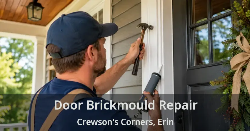Door Brickmould Repair Crewson's Corners, Erin - ON