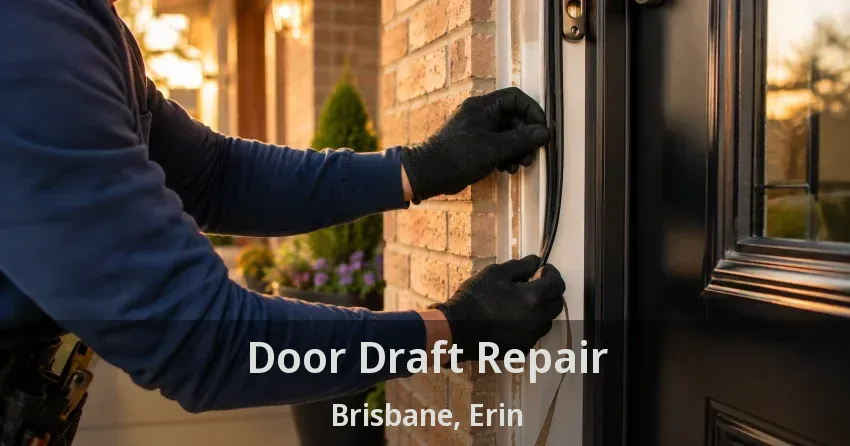 Door Draft Repair Brisbane, Erin - ON