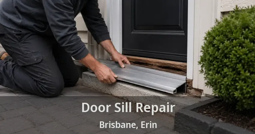 Door Sill Repair Brisbane, Erin - ON