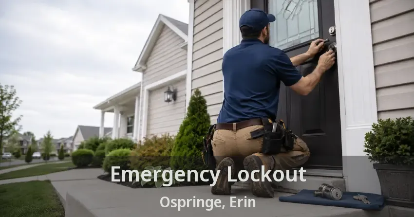 Emergency Lockout Ospringe, Erin - ON