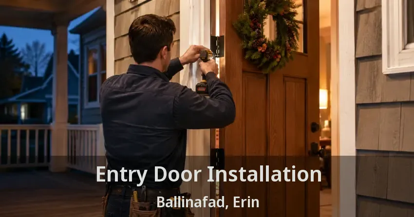 Entry Door Installation Ballinafad, Erin - ON