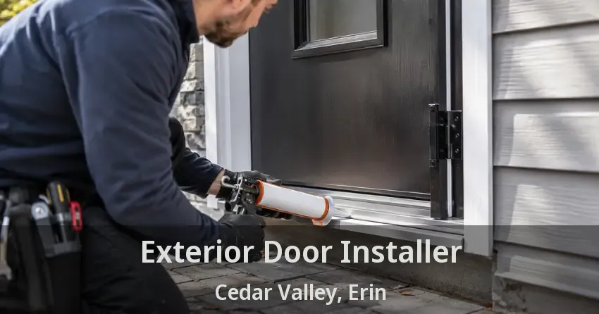 Exterior Door Installer Cedar Valley, Erin - ON