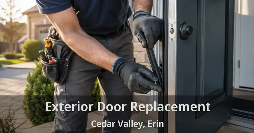 Exterior Door Replacement Cedar Valley, Erin - ON