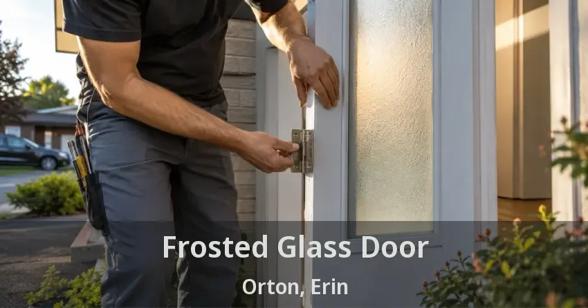 Frosted Glass Door Orton, Erin - ON