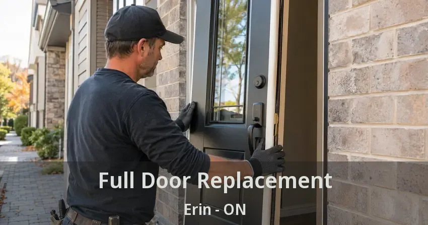 Full Door Replacement Erin - ON