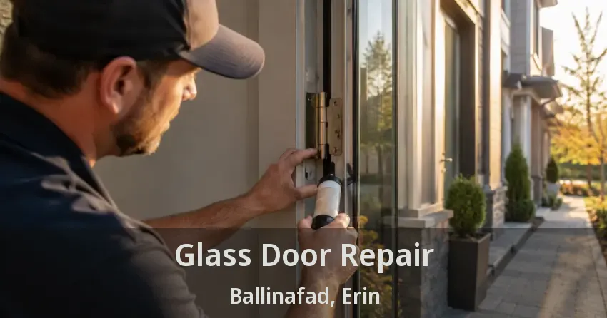 Glass Door Repair Ballinafad, Erin - ON