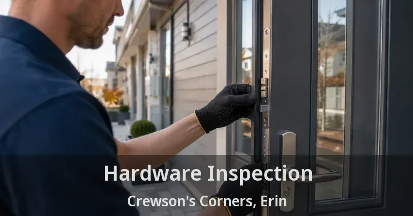 Hardware Inspection Crewson's Corners, Erin - ON