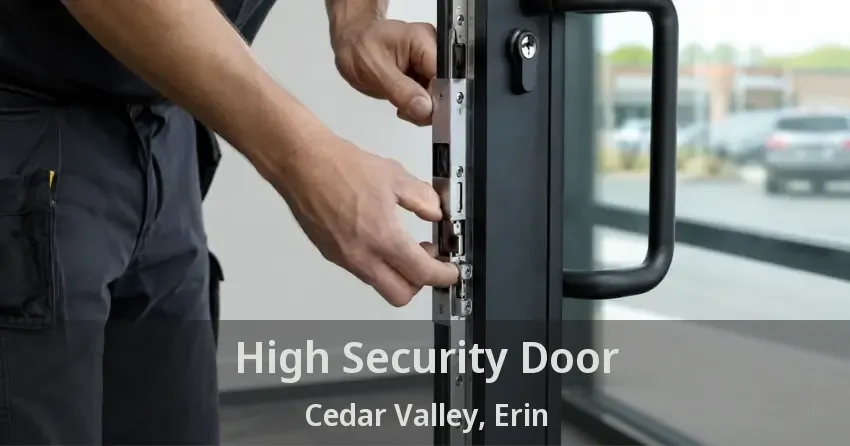High Security Door Cedar Valley, Erin - ON