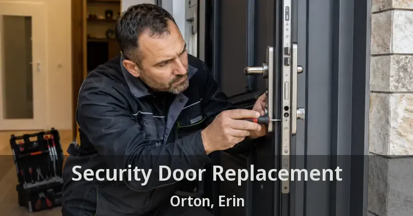 Security Door Replacement Orton, Erin - ON