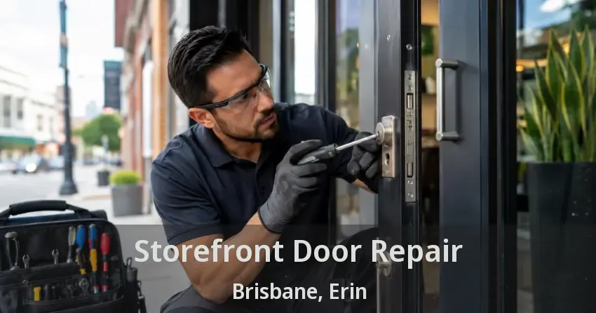 Storefront Door Repair Brisbane, Erin - ON Storefront Door Repair Brisbane, Erin - ON
