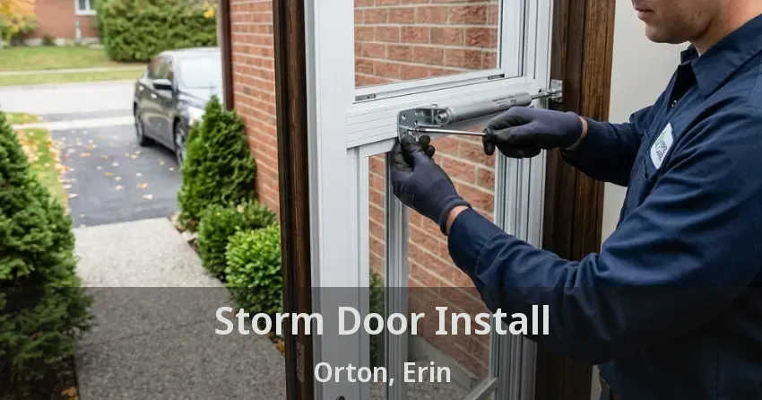 Storm Door Install Orton, Erin - ON