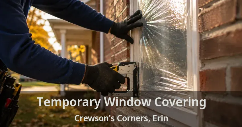 Temporary Window Covering Crewson's Corners, Erin - ON