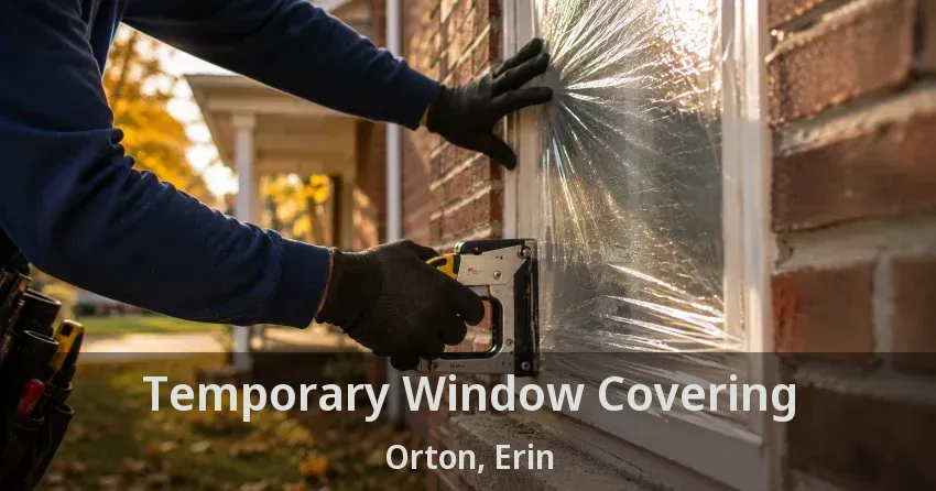 Temporary Window Covering Orton, Erin - ON