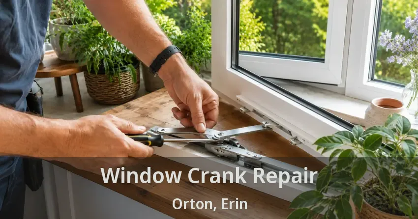 Window Crank Repair Orton, Erin - ON