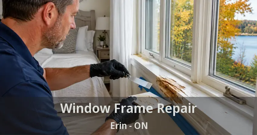 Window Frame Repair Erin - ON